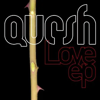 Love Ep by Quesh