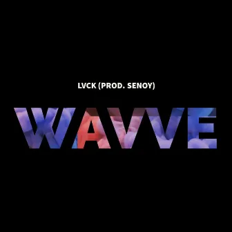 Wavve by LVCK