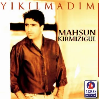 Yıkılmadım / Belalım by Mahsun Kırmızıgül