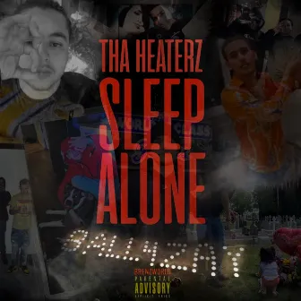 Sleep Alone by Tha Heaterz