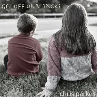 Get off Our Backs by Chris Parkes