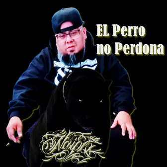 El Perro No Perdona by Naipe Gz