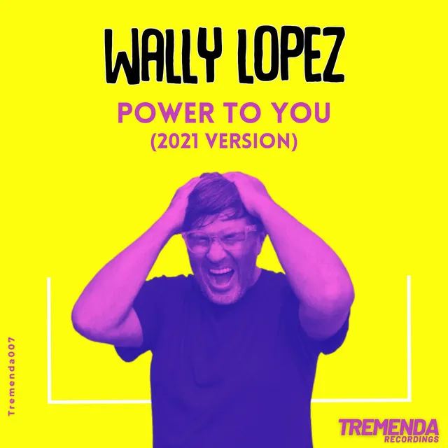 Power to You - Wally Lopez 2021 Version