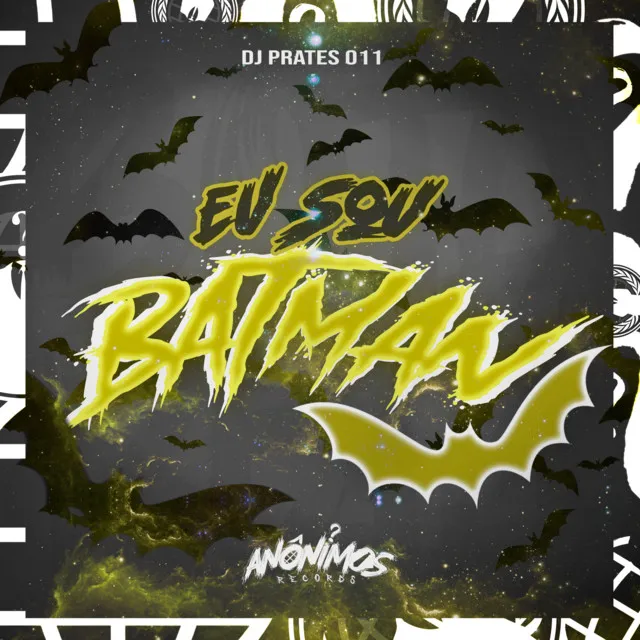 EU SOU O BATMAN