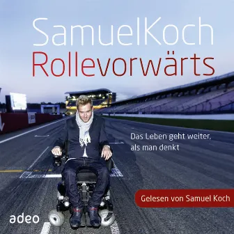 Rolle vorwärts (Das Leben geht weiter, als man denkt) by Samuel Koch