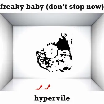 Freaky Baby (Don't Stop Now) by Hypervile