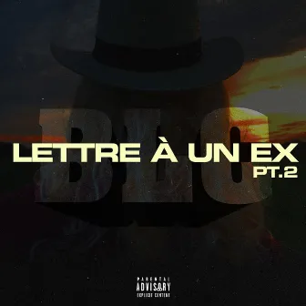 Lettre à un ex, Pt. 2 by BLC