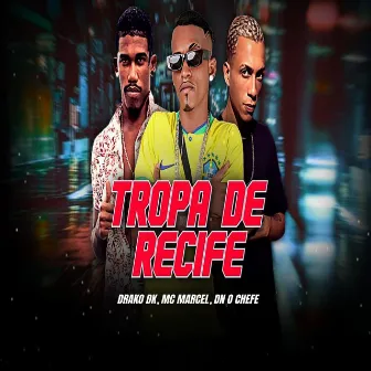 Tropa de Recife by Mc Marcel