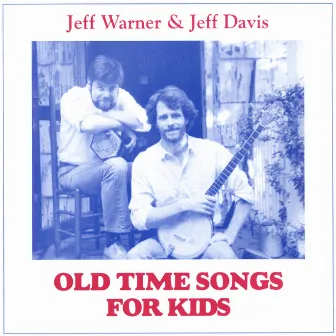 Old Time Songs For Kids by Jeff Davis