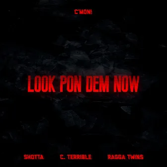 Look Pon Dem Now by C´MON!