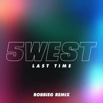 Last Time (RobbieG Remix) by 5 West