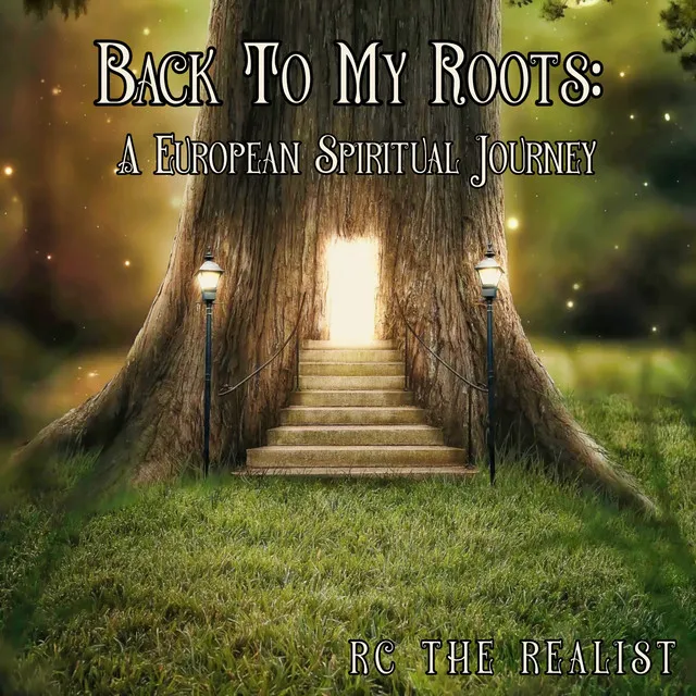 Back To My Roots: A European Spiritual Journey