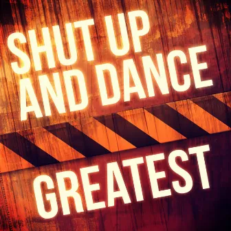 Greatest - Shut Up & Dance by Shut Up and Dance