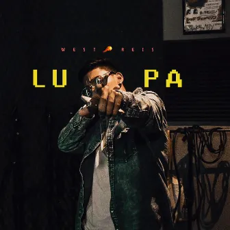 L.U.P.A by West Reis