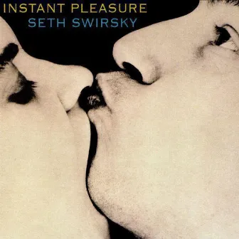 Instant Pleasure by Seth Swirsky