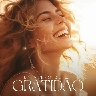 Universo de Gratidão: Trilha Sonora Ambiente para Vibrações Positivas by Meditação de Cura