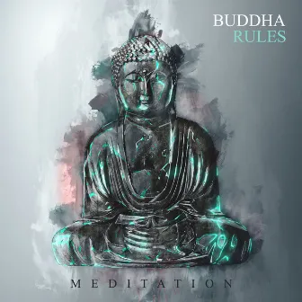 Buddha Rules: Meditation Music for Rebalance Mind Body and Spirit by Buddha Meditation Mind