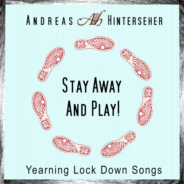 Stay Away and Play! (Yearning Lock Down Songs)