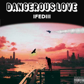 Dangerous Love by Ifediii