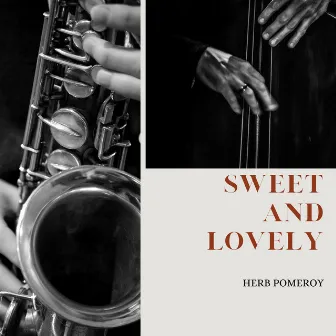 Sweet And Lovely by Herb Pomeroy