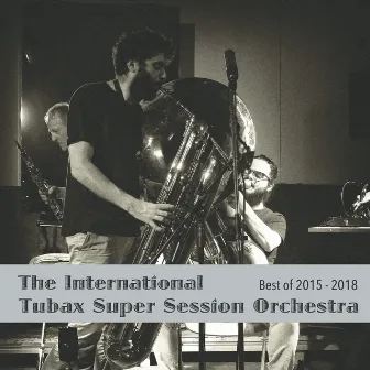 The International Tubax Super Session Orchestra by Norbert R. Stammberger