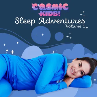 Sleep Adventures Vol 1 by Cosmic Kids Yoga