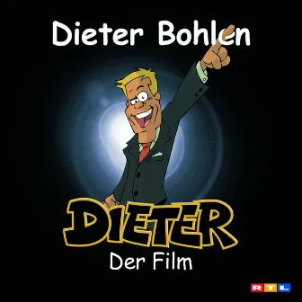 Dieter - der Film by Dieter Bohlen