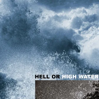 Hell or High Water by Wav