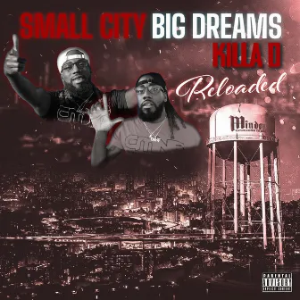 Small City Big Dreams Reloaded by Killa D