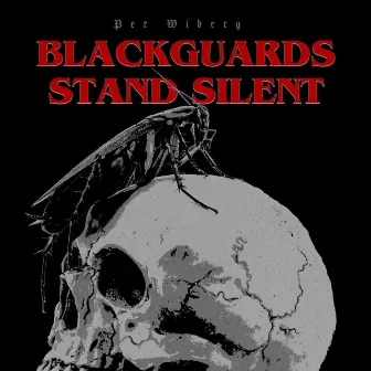 Blackguards Stand Silent by Per Wiberg