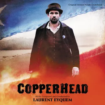 Copperhead (Original Motion Picture Soundtrack) by Laurent Eyquem