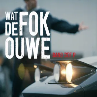 Wat de FOK ouwe by DJ Dano