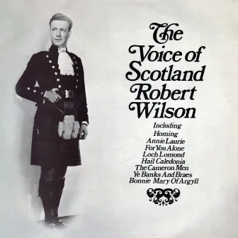 The Voice Of Scotland - Robert Wilson by Robert Wilson