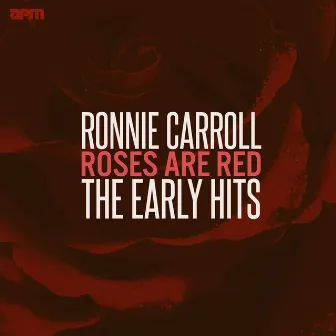 Roses Are Red - The Early Hits by Ronnie Carroll