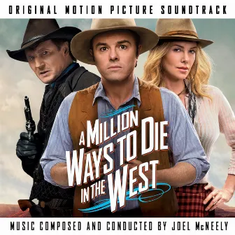 A Million Ways To Die In The West (Original Motion Picture Soundtrack) by Joel McNeely