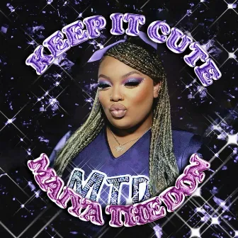 Keep It Cute by Maiya The Don