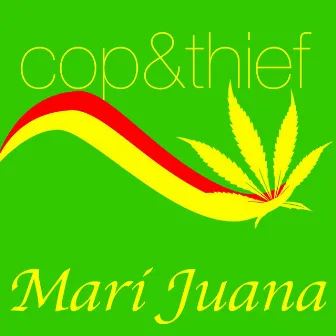 Mari Juana by Cop