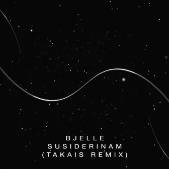 Susiderinam (takais Remix) by Bjelle