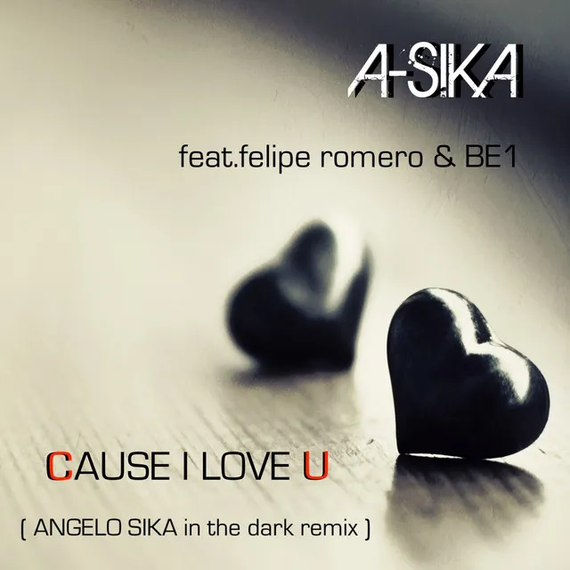 Cause I Love U - Angelo Sika in the Dark Remix