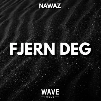 Fjern Deg by Nawaz