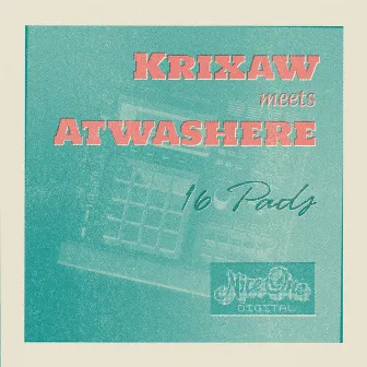 16 Pads (Krixaw Meets Atwashere) by Krixaw