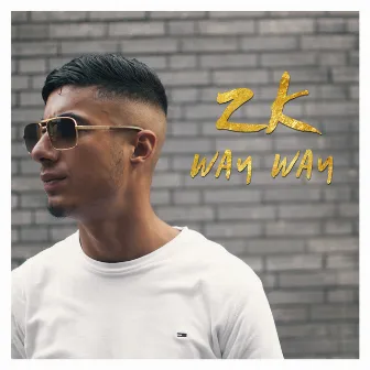 Way Way by ZK