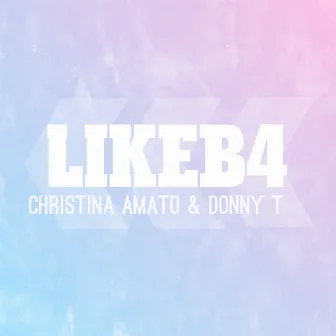 Likeb4 by Donny T