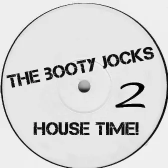 House Time! Vol.2 by The Booty Jocks