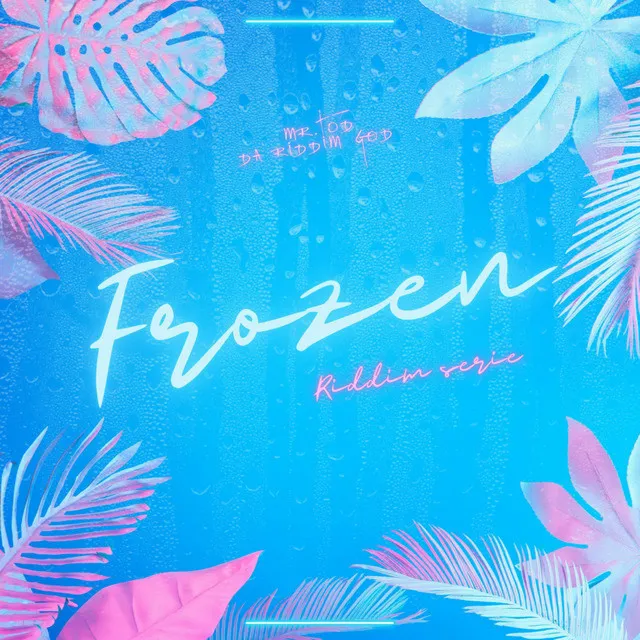 FROZEN RIDDIM VERSION