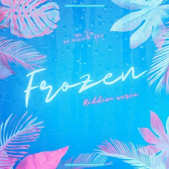 FROZEN RIDDIM VERSION by MR.TOD 