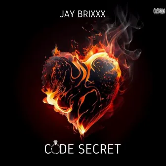 Code secret by Jay Brixxx