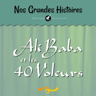 Nos grandes histoires : Ali Baba et les 40 voleurs by Jacques Provins