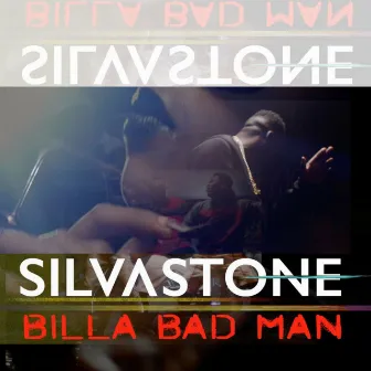 Billa Bad Man by Silvastone