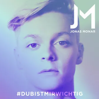 #DuBistMirWichtig by Jonas Monar